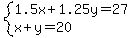 system%281.5x%2B1.25y=27%2Cx%2By=20%29