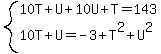 system%2810T%2BU%2B10U%2BT=143%2C10T%2BU=-3%2BT%5E2%2BU%5E2%29