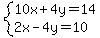 system%2810x%2B4y=14%2C2x-4y=10%29
