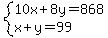 system%2810x%2B8y=868%2Cx%2By=99%29