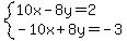 system%2810x-8y=2%2C-10x%2B8y=-3%29