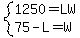 system%281250+=+LW%2C+75-L=W%29
