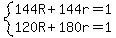 system%28144R%2B144r=1%2C120R%2B180r=1%29