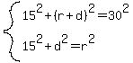 system%2815%5E2%2B%28r%2Bd%29%5E2=30%5E2%2C15%5E2%2Bd%5E2=r%5E2%29