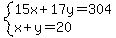 system%2815x%2B17y=304%2Cx%2By=20%29