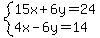 system%2815x%2B6y=24%2C4x-6y=14%29