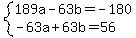 system%28189a-63b=-180%2C-63a%2B63b=56%29