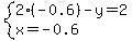 system%282%28-0.6%29-y=2%2Cx=-0.6%29