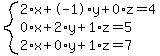 system%282%2Ax%2B-1%2Ay%2B0%2Az=4%2C0%2Ax%2B2%2Ay%2B1%2Az=5%2C2%2Ax%2B0%2Ay%2B1%2Az=7%29