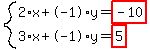 system%282%2Ax%2B-1%2Ay=highlight%28-10%29%2C3%2Ax%2B-1%2Ay=highlight%285%29%29