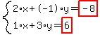 system%282%2Ax%2B-1%2Ay=highlight%28-8%29%2C1%2Ax%2B3%2Ay=highlight%286%29%29