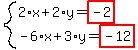 system%282%2Ax%2B2%2Ay=highlight%28-2%29%2C-6%2Ax%2B3%2Ay=highlight%28-12%29%29