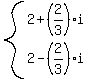 system%282%2B%282%2F3%29i%2C2-%282%2F3%29i%29