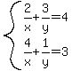 system%282%2Fx+%2B+3%2Fy+=+4%2C+%0D%0A4%2Fx+%2B+1%2Fy+=+3%29