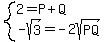 system%282=P%2BQ%2C-sqrt%283%29=-2sqrt%28PQ%29%29