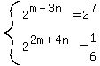 system%282%5E%28m-3n%29+=+2%5E7%2C+2%5E%282m%2B4n%29+=+1%2F6%29