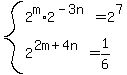 system%282%5Em%2A2%5E%28-3n%29+=+2%5E7%2C+2%5E%282m%2B4n%29+=+1%2F6%29