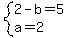 system%282-b=5%2Ca=2%29