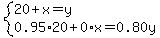 system%2820%2Bx=y%2C0.95%2A20%2B0.00%2Ax=0.80y%29