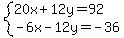 system%2820x%2B12y=92%2C-6x-12y=-36%29
