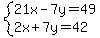system%2821x-7y=49%2C2x%2B7y=42%29