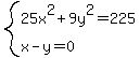 system%2825x%5E2%2B9y%5E2=225%2C%0D%0Ax-y=0%29