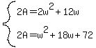 system%282A=2w%5E2%2B12w%2C2A=w%5E2%2B18w%2B72%29