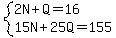 system%282N%2BQ=16%2C15N%2B25Q=155%29