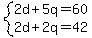 system%282d%2B5q=60%2C2d%2B2q=42%29