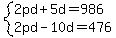 system%282pd%2B5d=986%2C2pd-10d=476%29