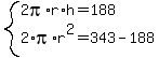 system%282pi%2Ar%2Ah=188%2C2%2Api%2Ar%5E2=343-188%29