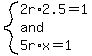 system%282r%2A2.5=1%2Cand%2C5r%2Ax=1%29
