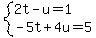 system%282t-u=1%2C-5t%2B4u=5%29