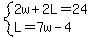system%282w%2B2L=24%2CL=7w-4%29