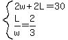 system%282w%2B2L=30%2CL%2Fw=2%2F3%29