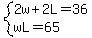 system%282w%2B2L=36%2CwL=65%29
