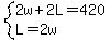 system%282w%2B2L=420%2CL=2w%29
