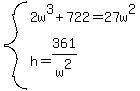 system%282w%5E3%2B722=27w%5E2%2Ch=361%2Fw%5E2%29