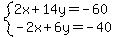 system%282x%2B14y=-60%2C-2x%2B6y=-40%29