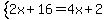 system%282x%2B16=4x%2B2%29