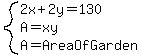 system%282x%2B2y=130%2CA=xy%2CA=AreaOfGarden%29