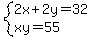 system%282x%2B2y=32%2Cxy=55%29