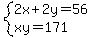 system%282x%2B2y=56%2Cxy=171%29