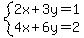 system%282x%2B3y=1%2C4x%2B6y=2%29