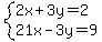 system%282x%2B3y=2%2C21x-3y=9%29