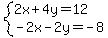 system%282x%2B4y=12%2C-2x-2y=-8%29