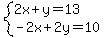 system%282x%2By=13%2C-2x%2B2y=10%29