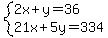 system%282x%2By=36%2C21x%2B5y=334%29