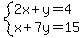 system%282x%2By=4%2Cx%2B7y=15%29