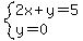 system%282x%2By=5%2Cy=0%29
